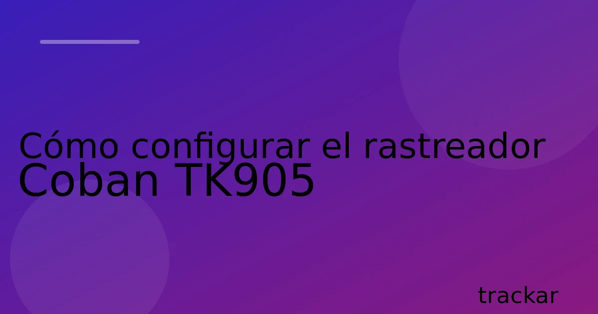 Cómo configurar el rastreador Coban TK905