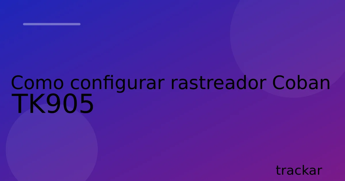 Como configurar rastreador Coban TK905