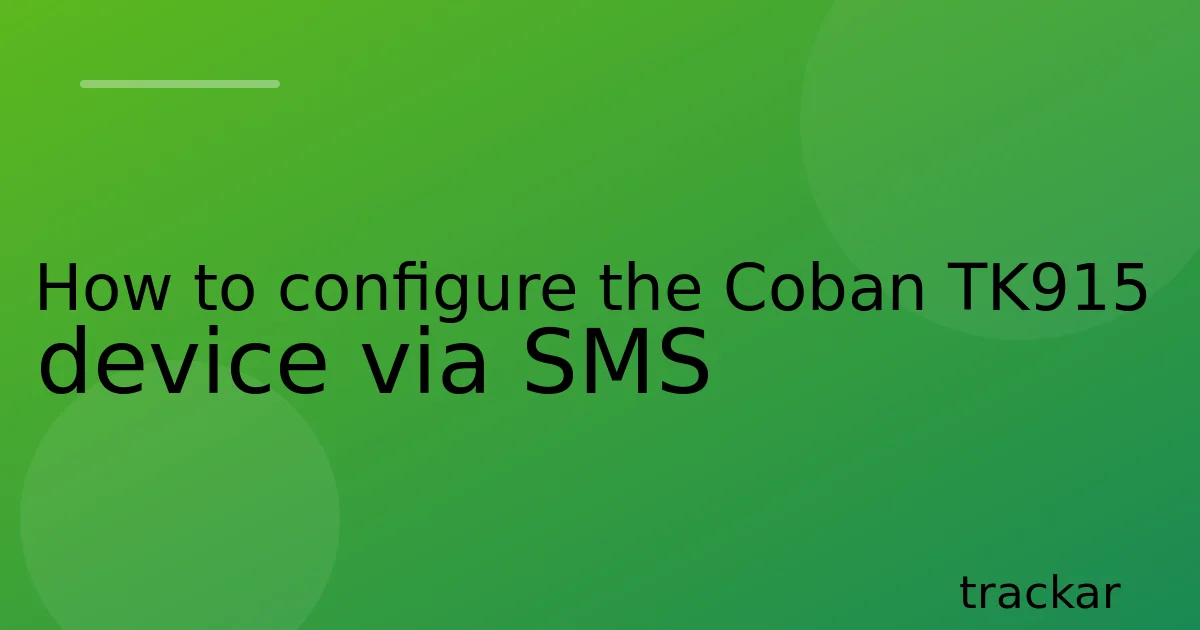 How to configure the Coban TK915 device via SMS