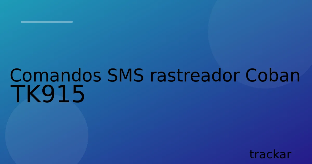 Comandos SMS rastreador Coban TK915