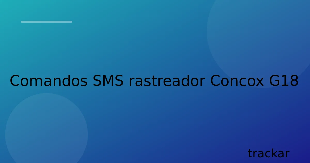 Comandos SMS rastreador Concox G18