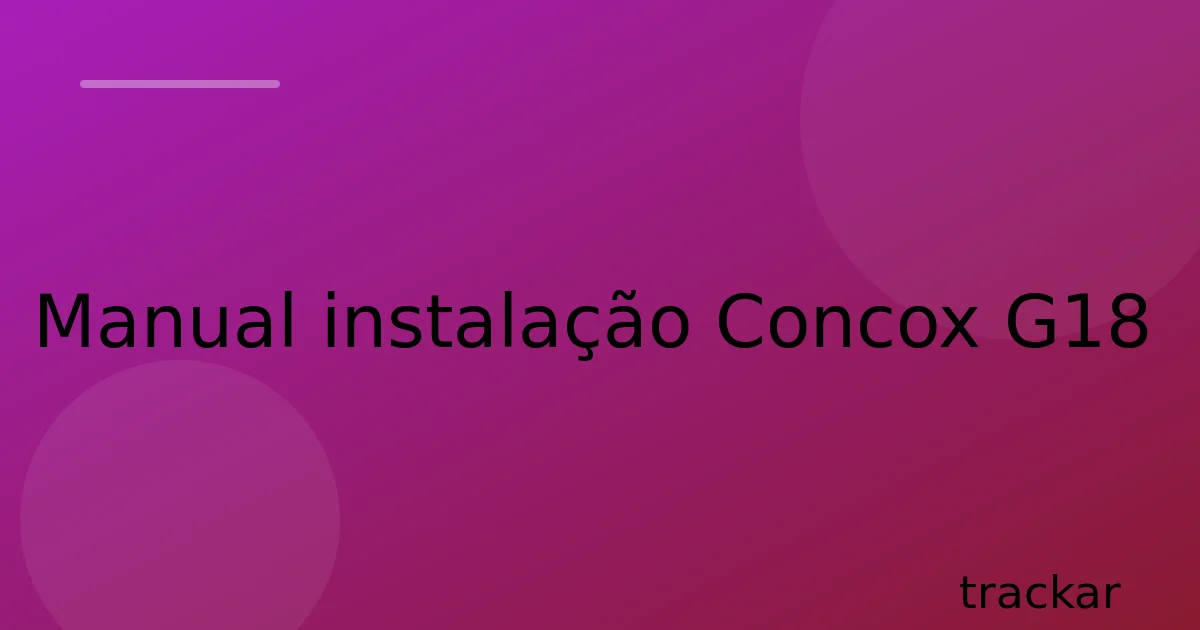 Manual instalação Concox G18