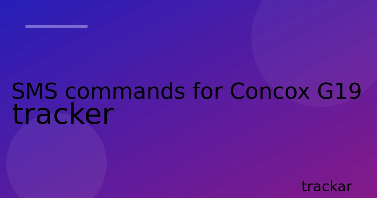 SMS commands for Concox G19 tracker