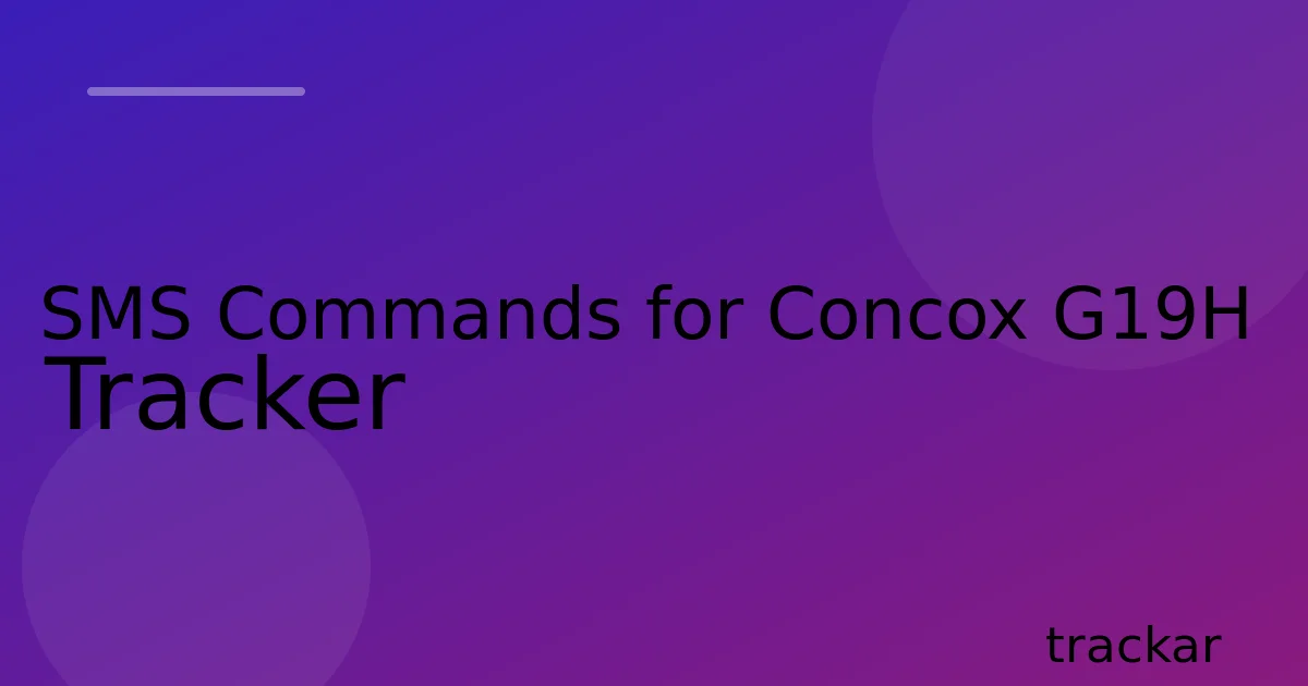 SMS Commands for Concox G19H Tracker