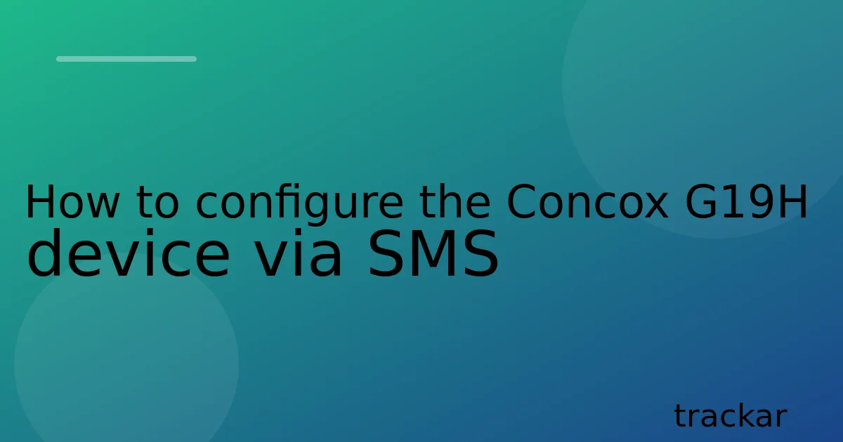 How to configure the Concox G19H device via SMS