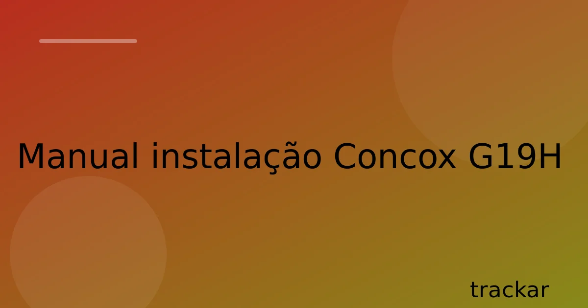 Manual instalação Concox G19H