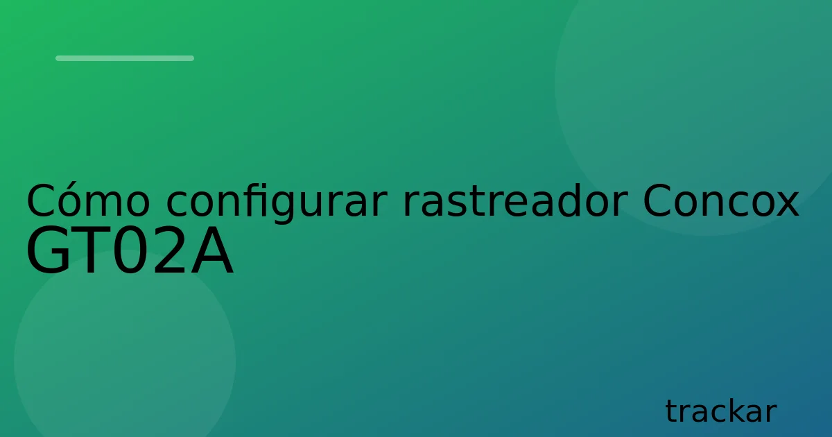Cómo configurar rastreador Concox GT02A