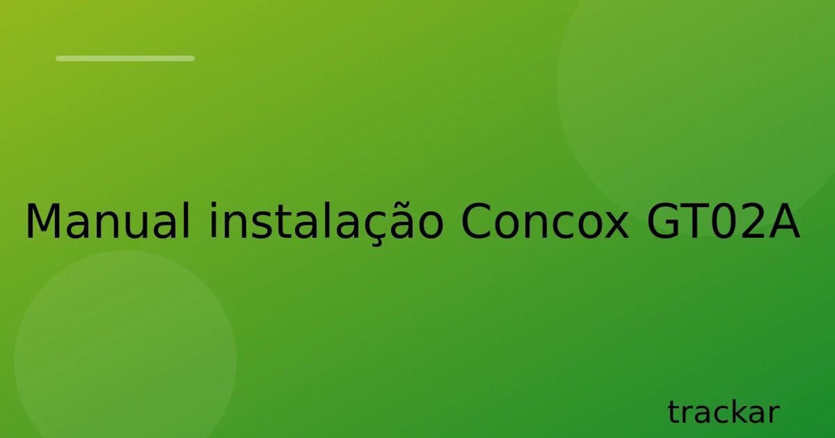 Manual instalação Concox GT02A