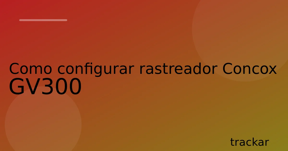 Como configurar rastreador Concox GV300
