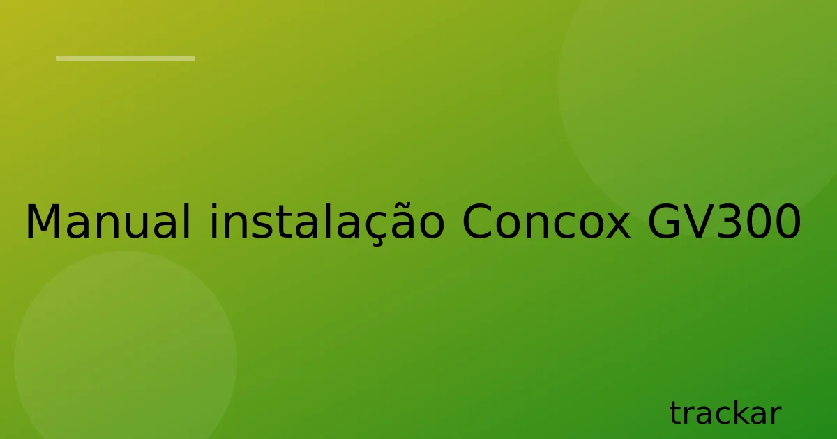 Manual instalação Concox GV300
