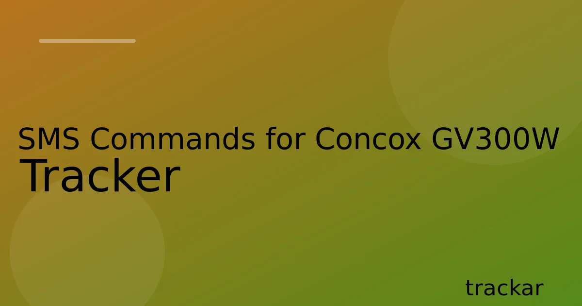 SMS Commands for Concox GV300W Tracker