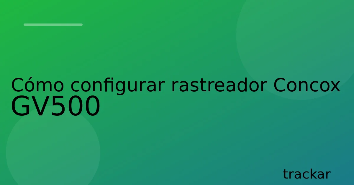Cómo configurar rastreador Concox GV500