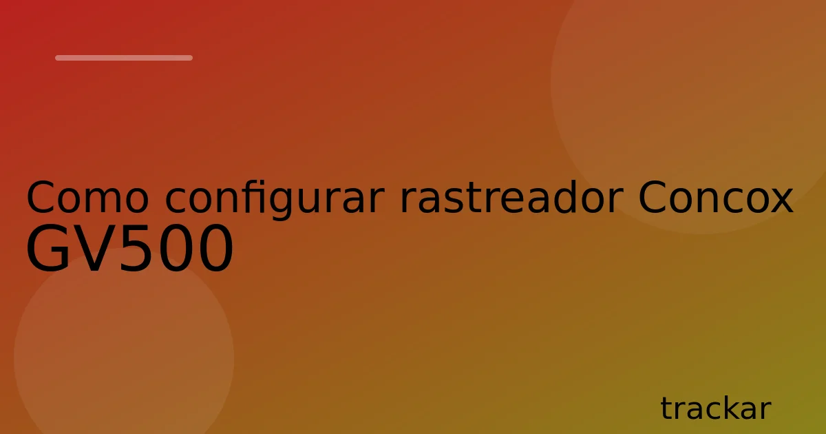 Como configurar rastreador Concox GV500