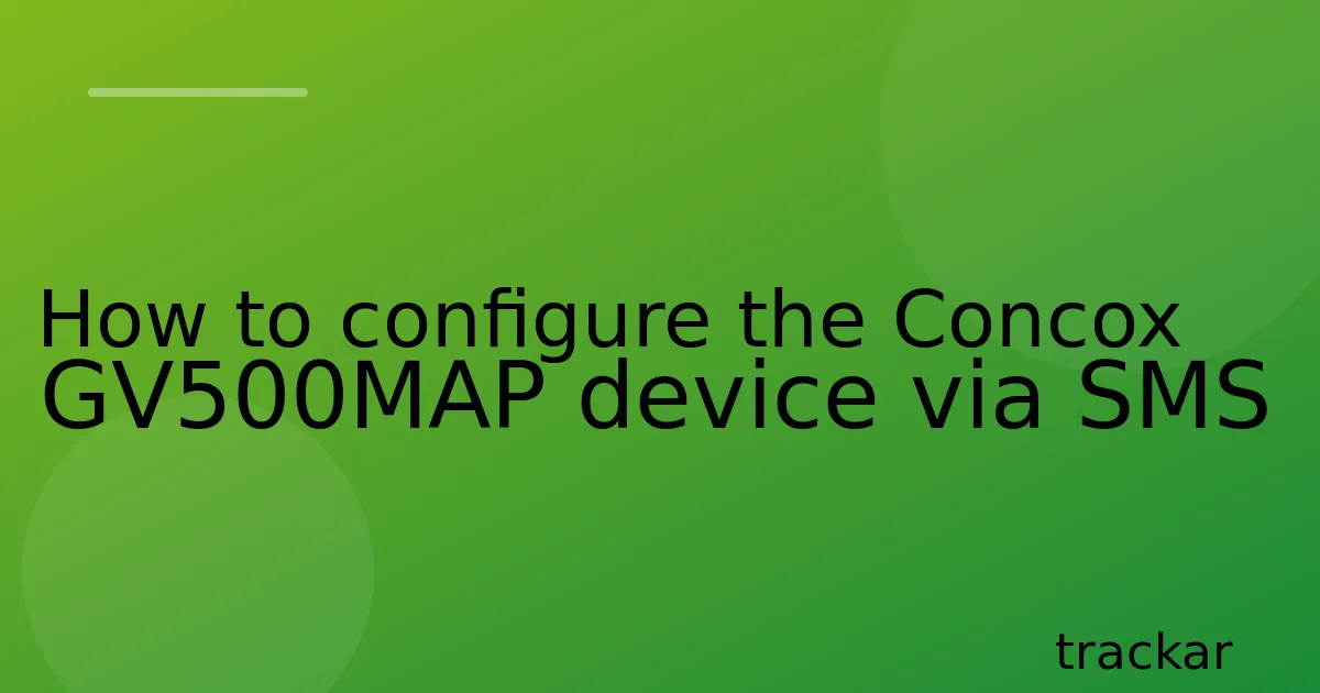 How to configure the Concox GV500MAP device via SMS