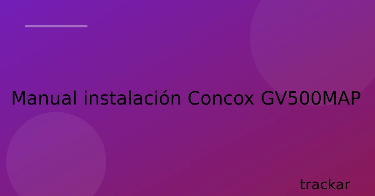 Manual instalación Concox GV500MAP