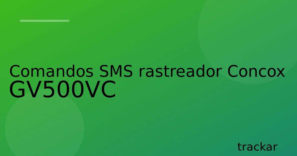 Comandos SMS rastreador Concox GV500VC