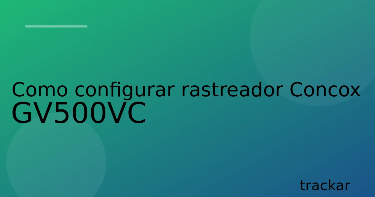 Como configurar rastreador Concox GV500VC