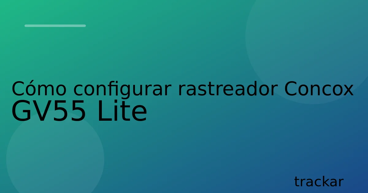 Cómo configurar rastreador Concox GV55 Lite