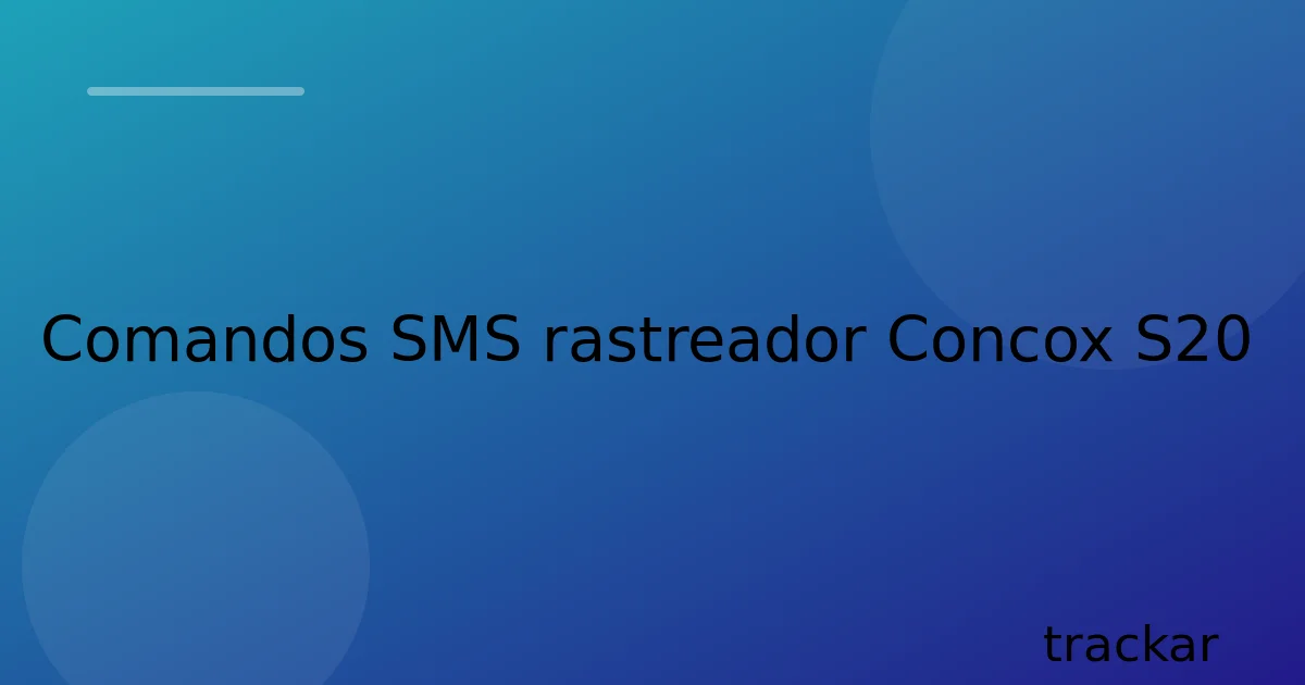 Comandos SMS rastreador Concox S20