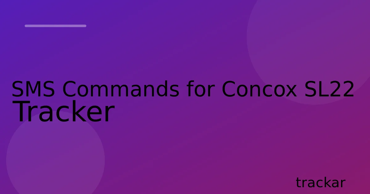 SMS Commands for Concox SL22 Tracker