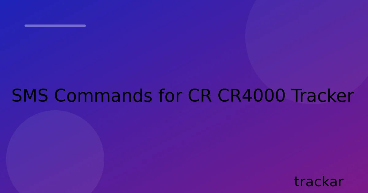 SMS Commands for CR CR4000 Tracker