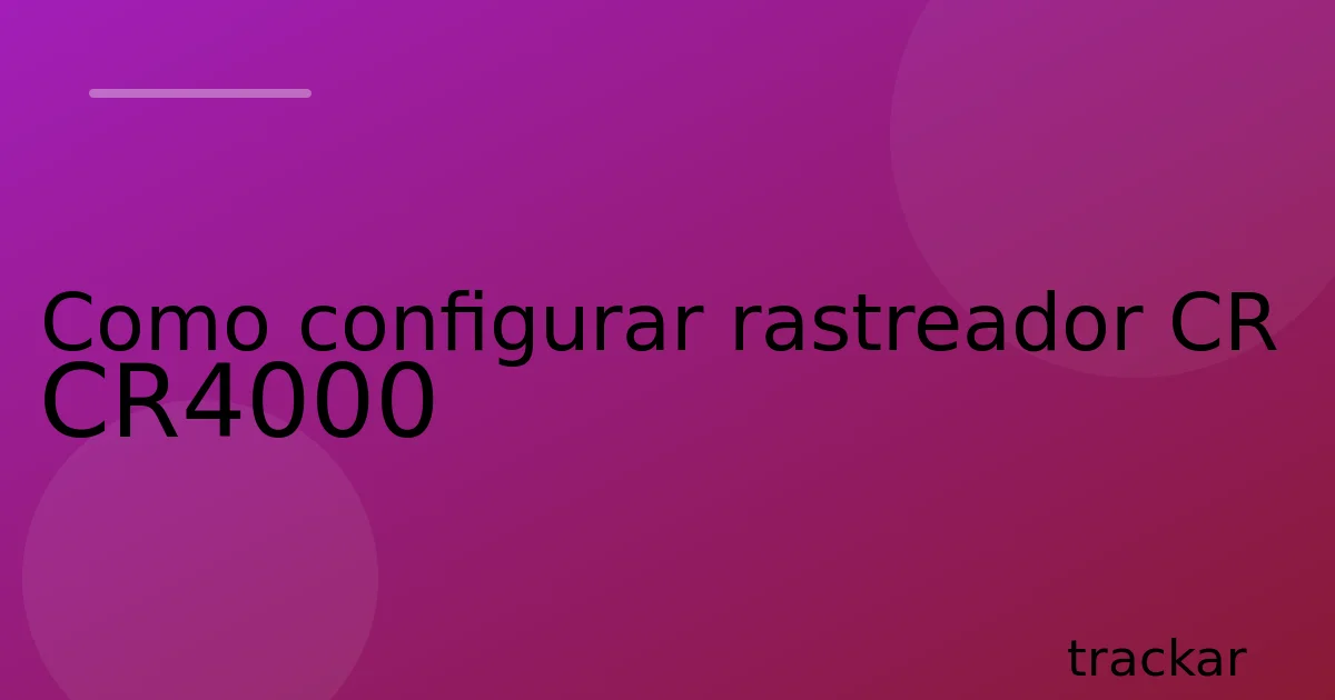 Como configurar rastreador CR CR4000