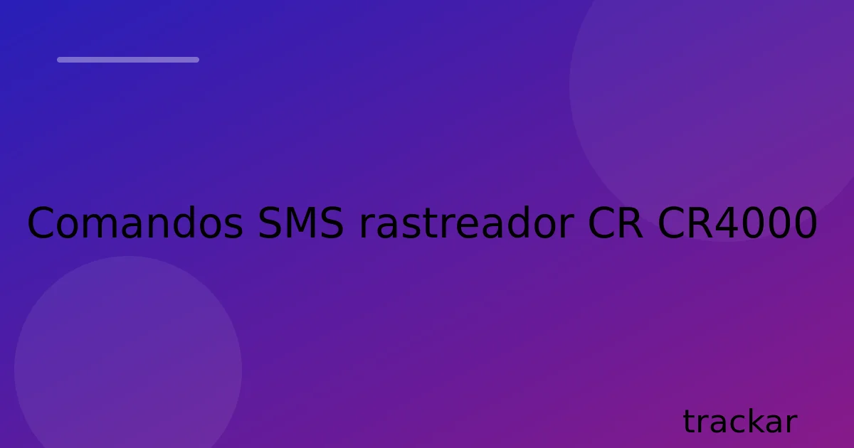 Comandos SMS rastreador CR CR4000