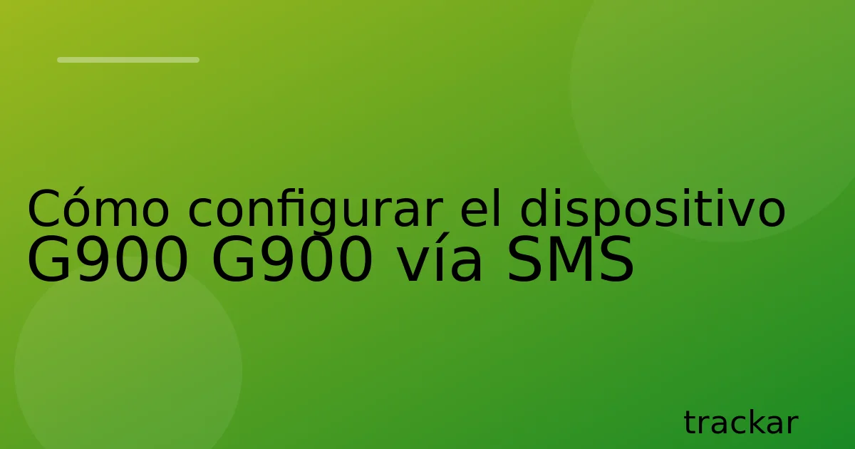 Cómo configurar el dispositivo G900 G900 vía SMS