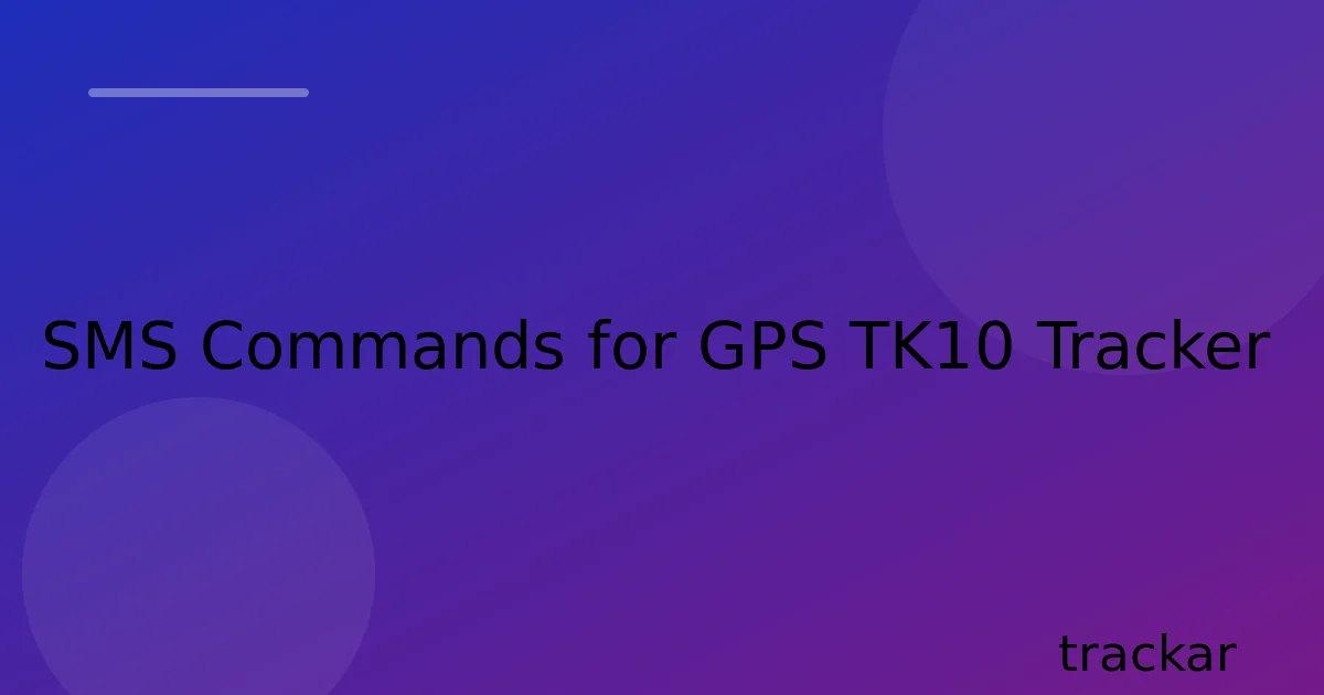 SMS Commands for GPS TK10 Tracker
