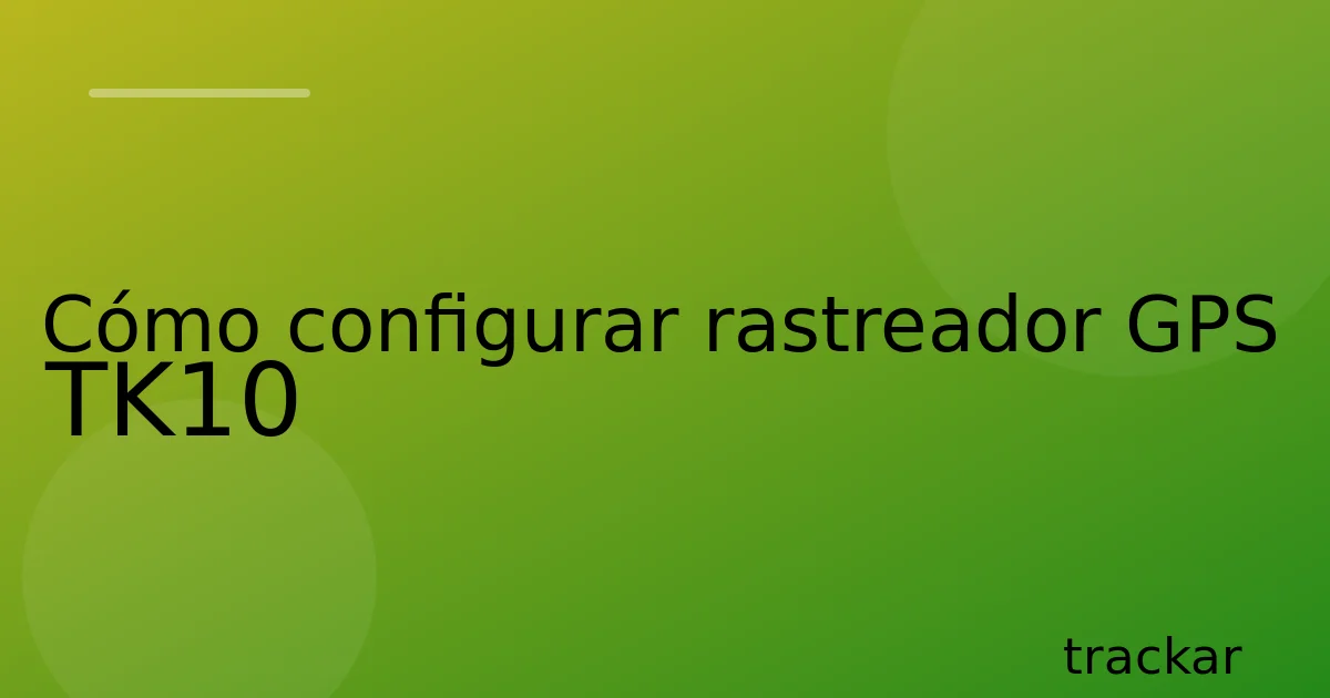 Cómo configurar rastreador GPS TK10