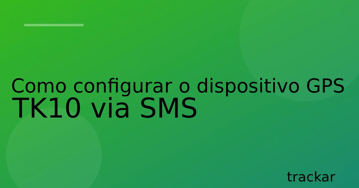Como configurar o dispositivo GPS TK10 via SMS