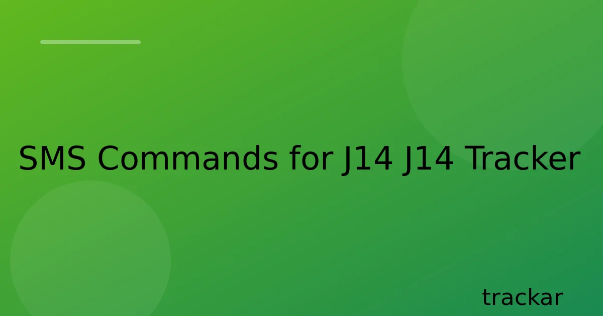 SMS Commands for J14 J14 Tracker