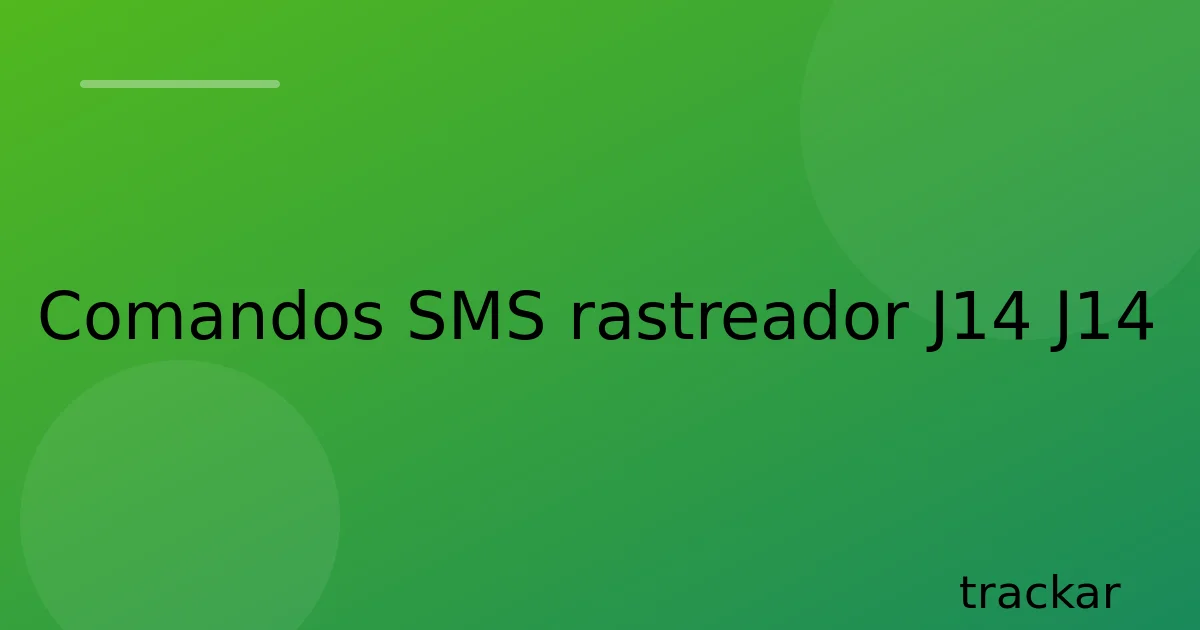 Comandos SMS rastreador J14 J14