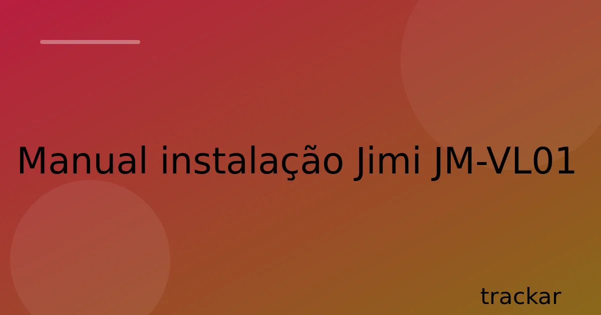 Manual instalação Jimi JM-VL01
