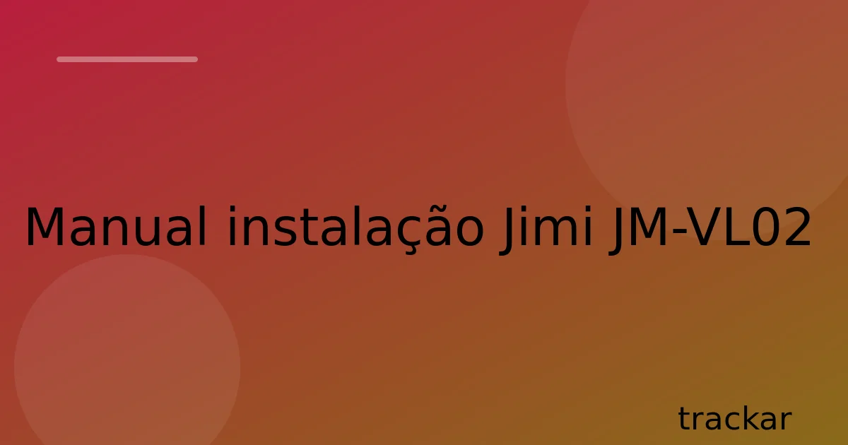 Manual instalação Jimi JM-VL02