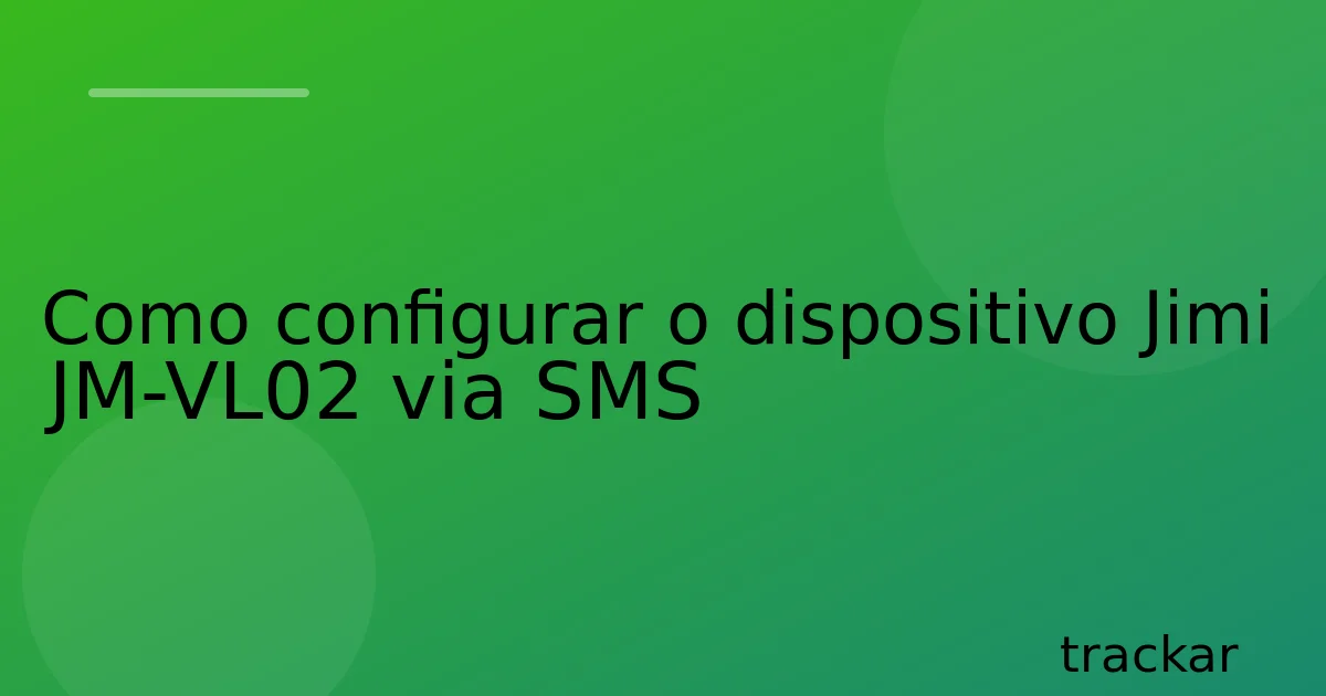 Como configurar o dispositivo Jimi JM-VL02 via SMS