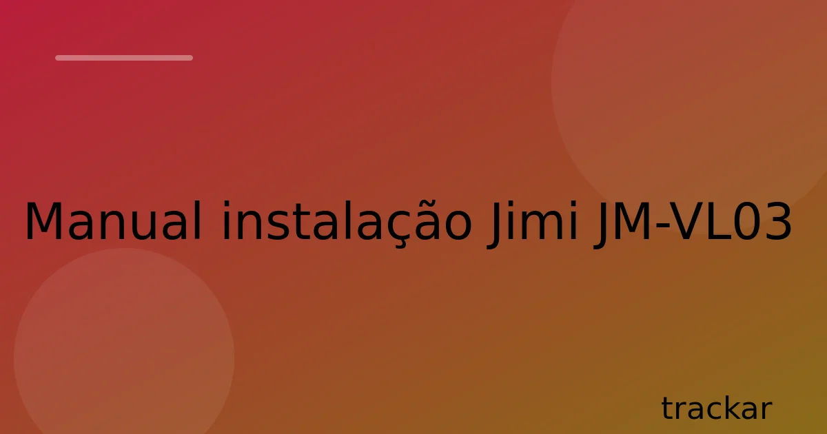 Manual instalação Jimi JM-VL03