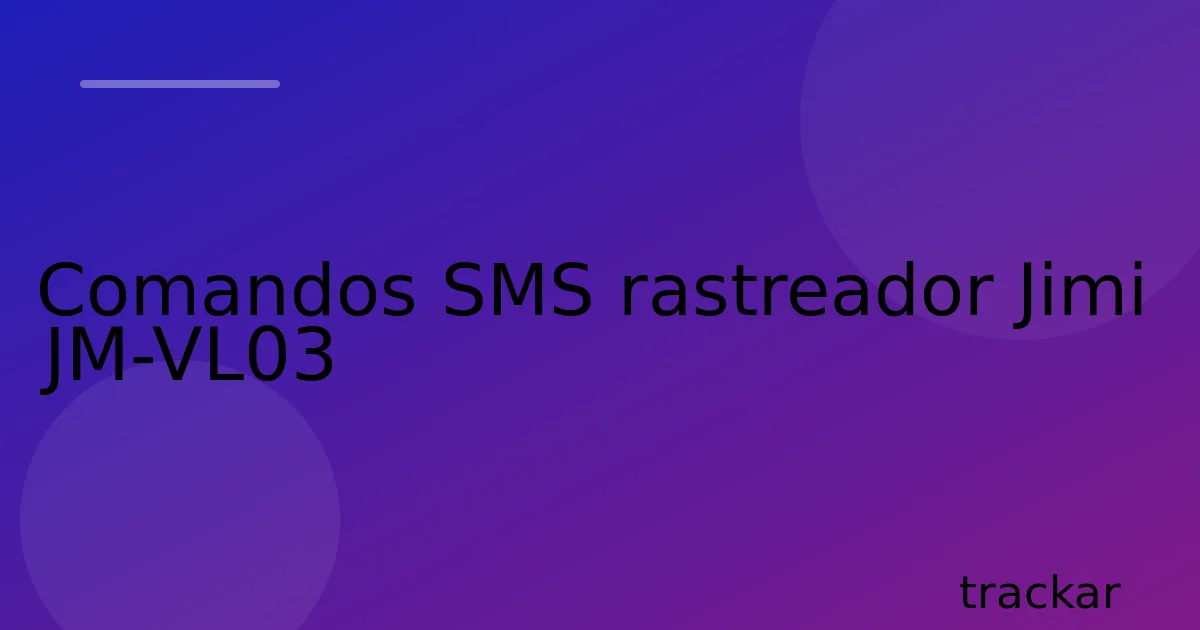 Comandos SMS rastreador Jimi JM-VL03