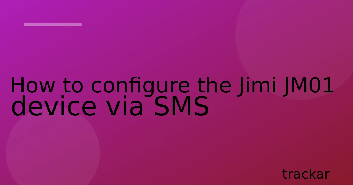 How to configure the Jimi JM01 device via SMS