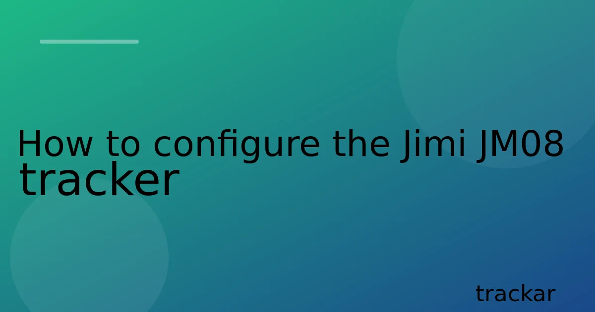 How to configure the Jimi JM08 tracker