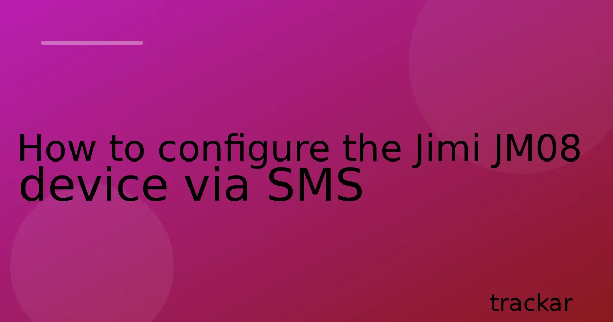 How to configure the Jimi JM08 device via SMS