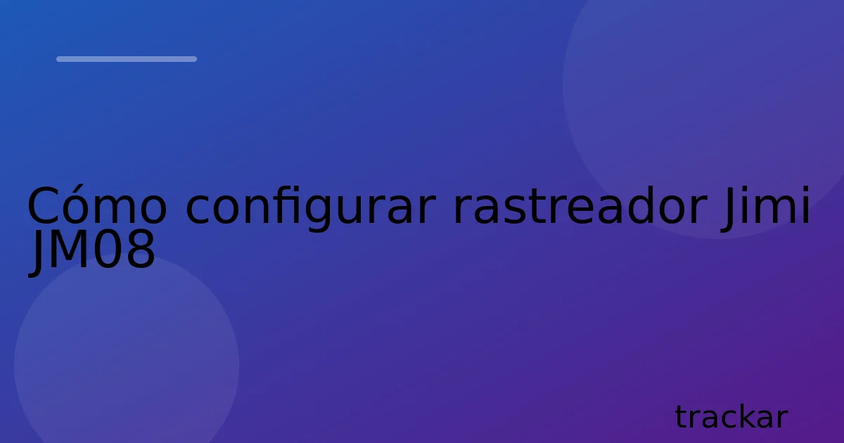 Cómo configurar rastreador Jimi JM08