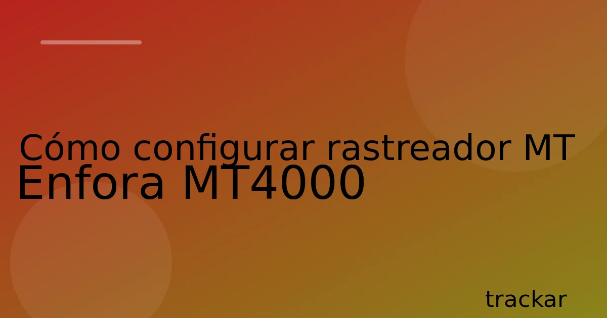 Cómo configurar rastreador MT Enfora MT4000