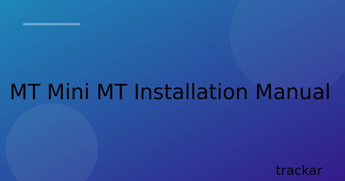 MT Mini MT Installation Manual