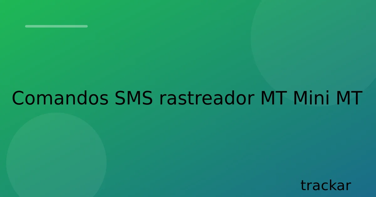 Comandos SMS rastreador MT Mini MT