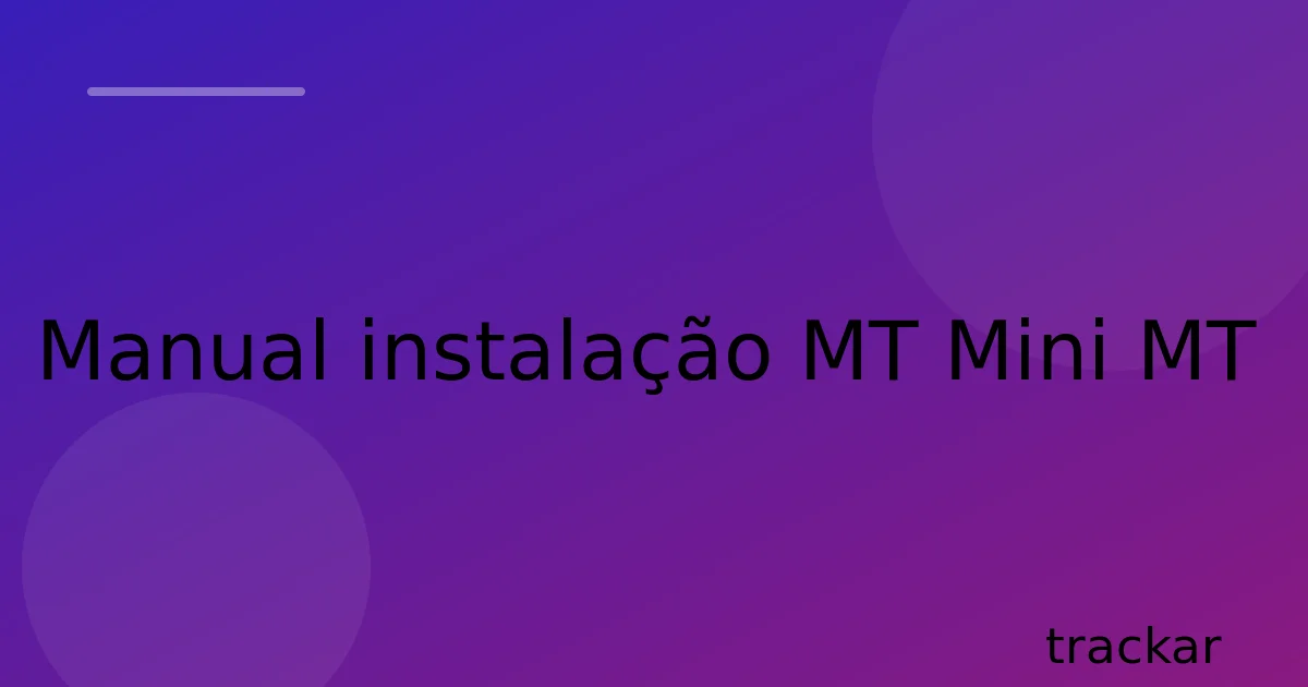Manual instalação MT Mini MT