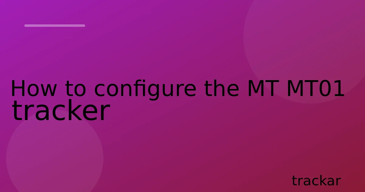 How to configure the MT MT01 tracker