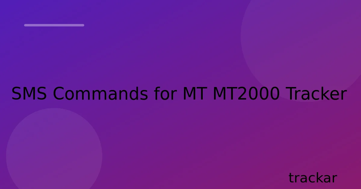 SMS Commands for MT MT2000 Tracker