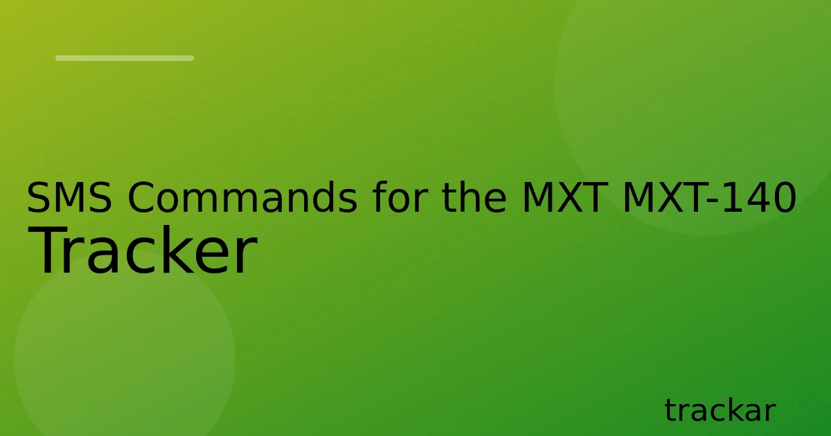 SMS Commands for the MXT MXT-140 Tracker