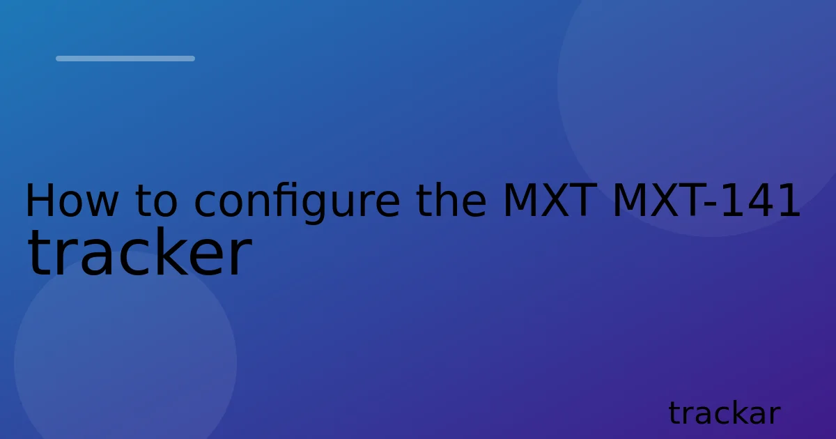 How to configure the MXT MXT-141 tracker